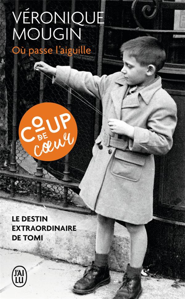 - OU PASSE L'AIGUILLE - LE DESTIN EXTRAORDINAIRE DE TOMI - OU PASSE L'AIGUILLE - LE DESTIN EXTRAORDINAIRE DE TOMI